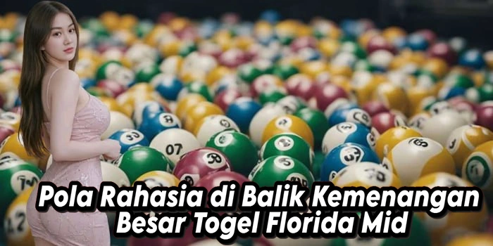 Pola Rahasia di Balik Kemenangan Besar Togel Florida Mid
