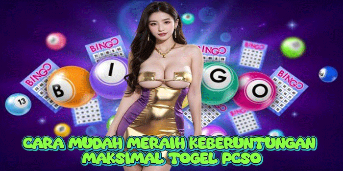 Cara Mudah Meraih Keberuntungan Maksimal Togel Pcso 