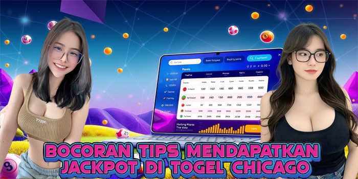 Bocoran Tips Mendapatkan Jackpot di Togel Chicago