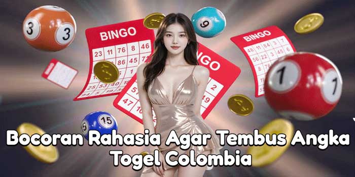 Bocoran Rahasia Agar Tembus Angka Togel Colombia